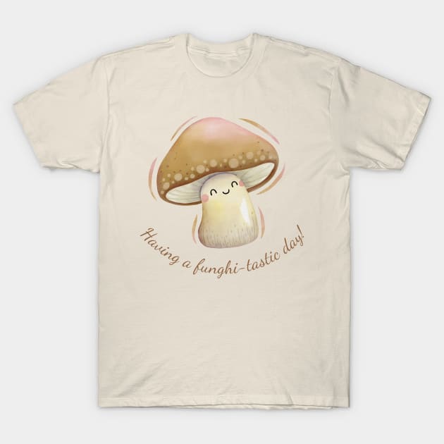 Having A Funghi-Tastic Day Cute Watercolor Mushroom T-Shirt by DesignArchitect